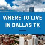 Where to live in Dallas TX